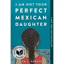 I Am Not Your Perfect Mexican Daughter