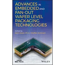 Advances in Embedded and Fan─Out Wafer─Level Packaging Technologies