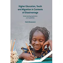 Higher Education， Youth and Migration in Contexts of Disadvantage： Understanding Aspirations and Capabilities