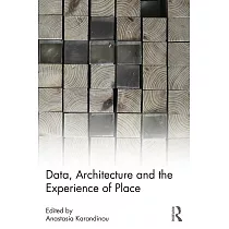 Data， Architecture and the Experience of Place