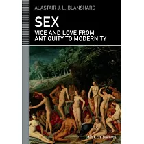 Sex： Vice and Love from Antiquity to Modernity