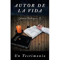 Autor De La Vida： Un Testimonio