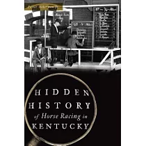 Hidden History of Horse Racing in Kentucky