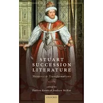 Stuart Succession Literature： Moments and Transformations