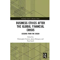 Business Ethics After the Global Financial Crisis： Lessons from the Crash