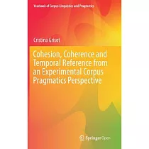 Cohesion， Coherence and Temporal Reference from an Experimental Corpus Pragmatics Perspective