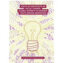 Youth As Architects of Social Change： Global Efforts to Advance Youth─driven Innovation