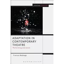 Adaptation in Contemporary Theatre： Performing Literature