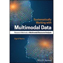 Systematically Working with Multimodal Data： Research Methods in Multimodal Discourse Analysis