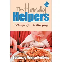 The Handy Helpers： No Burping!—no Slurping!