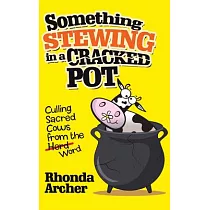 Something Stewing in a Cracked Pot： Culling Sacred Cows from the Herd Word