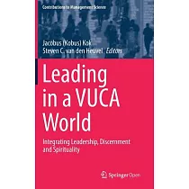 Leading in a Vuca World： Integrating Leadership， Discernment and Spirituality