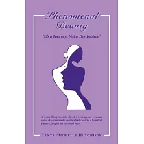 Phenomenal Beauty： It’s a Journey， Not a Destination
