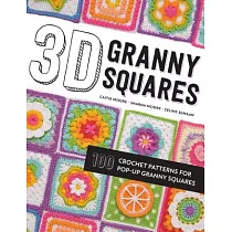 Granny squares : over 25 creative ways to crochet the classic