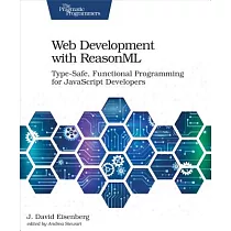 Web Development With Reasonml： Type─safe， Functional Programming for Javascript Developers