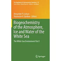 Biogeochemistry of the Atmosphere， Ice and Water of the White Sea： The White Sea Environment Part I