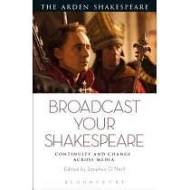 Broadcast Your Shakespeare： Continuity and Change Across Media