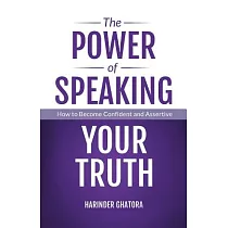 The Power of Speaking Your Truth： How to Become Confident and Assertive