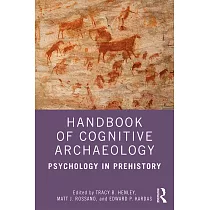 Handbook of Cognitive Archaeology： Psychology in Prehistory