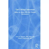The Clinical Interview： Skills for More Effective Patient Encounters