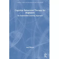 Cognitive Behavioral Therapy for Beginners： An Experiential Learning Approach