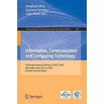 Information， Communication and Computing Technology： Third International Conference， Icicct 2018， New Delhi， India， May 12， 2018