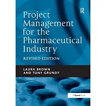 Project Management for the Pharmaceutical Industry