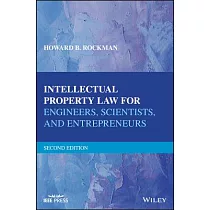 Intellectual Property Law for Engineers， Scientists， and Entrepreneurs