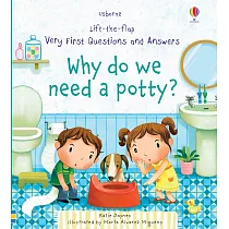Q&A知識翻翻書：為什麼我需要小馬桶?(1歲以上)Lift─The─Flap Very First Questions and Answers： Why Do We Need a Potty?