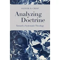 Analyzing Doctrine： Toward a Systematic Theology