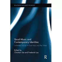 Vocal Music and Contemporary Identities: Unlimited Voices in East Asia and the West