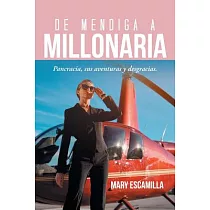 De mendiga a millonaria / From beggar to millionaire： Pancracia， Sus Aventuras Y Desgracias / Pancracia， Her Adventures and Misf