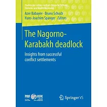 The Nagorno─Karabakh Deadlock： Insights from Successful Conflict Settlements