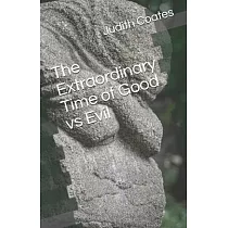 The Extraordinary Time of Good vs Evil