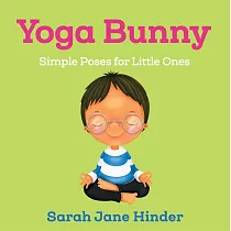 Yoga Bunny： Simple Poses for Little Ones