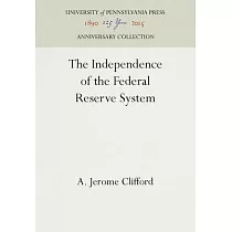 The Independence of the Federal Reserve System