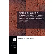The Founding of the Roman Catholic Church in Melanesia and Micronesia， 1850─1875