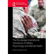 The Routledge International Handbook of Military Psychology and Mental Health