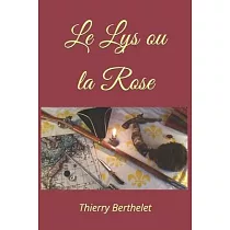 Le Lys ou la Rose