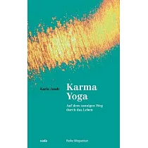 Karma Yoga： Auf dem sonnigen Weg durch das Leben