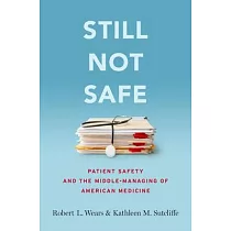 Still Not Safe： Patient Safety and the Middle─Managing of American Medicine