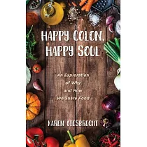 Happy Colon， Happy Soul： An Exploration of Why and How We Share Food