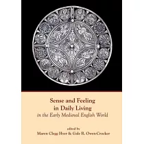 Sense and Feeling in Daily Living in the Early Medieval English World