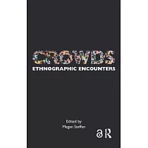 Crowds： Ethnographic Encounters