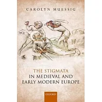 The Stigmata in Medieval and Early Modern Europe