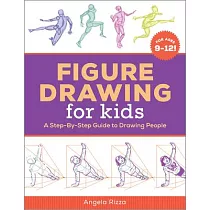 Figure Drawing for Kids： A Step─By─Step Guide to Drawing People