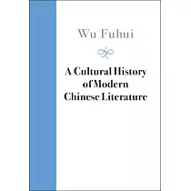 A Cultural History of Modern Chinese Literature