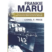 Frankie Maru： The true story behind the grounding of the USS Frank Knox (DDR─742) and its aftermath