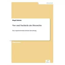 Vor─ und Nachteile der Hierarchie： Eine organisationstheoretische Betrachtung