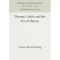 Thomas Carlyle and the Art of History